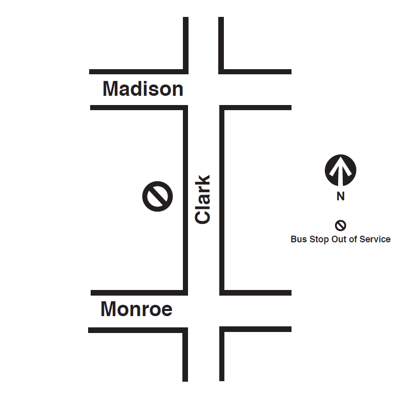 Map shows the bus stop on the west side of Clark between Madison and Monroe out of service