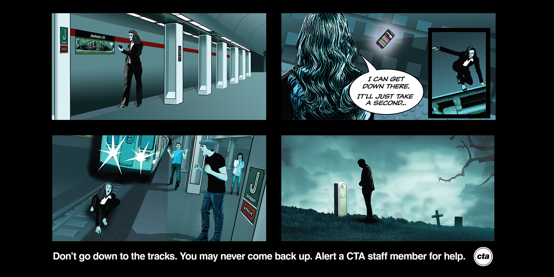 Poster in a graphic novel style with four panels. Someone drops a phone. I can get down there. It'll just take a second. Train comes. Cut to graveyard. Don't go down to the tracks. You may never come back up. Alert a CTA staff member for help.